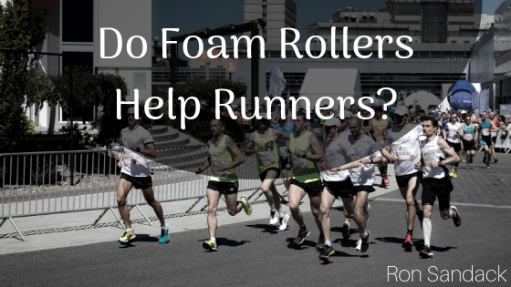 Do Foam Rollers Help Runners Ron Sandack